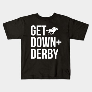 Derby Time Horse Racing Men Women, Perfect Get Down & Derby Tshirt Kids T-Shirt